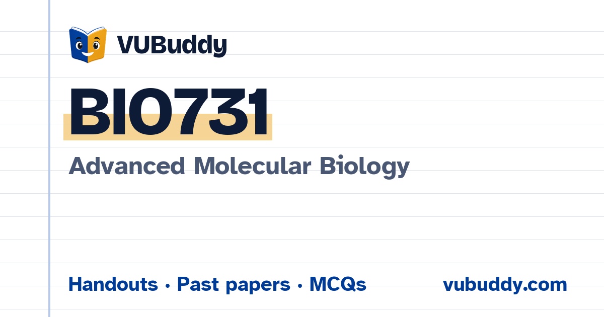 BIO731 Handouts, Past Papers & MCQs – Adv. Molecular Biology
